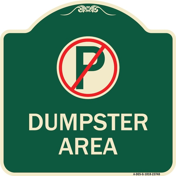 Signmission No Parking Dumpster Area Heavy-Gauge Aluminum Architectural Sign, 18" x 18", G-1818-23748 A-DES-G-1818-23748 - main